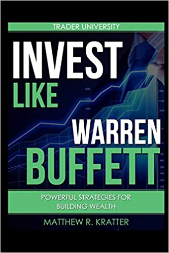 Invest Like Warren Buffett: Powerful Strategies for Building Wealth [2016] - Epub + Converted pdf