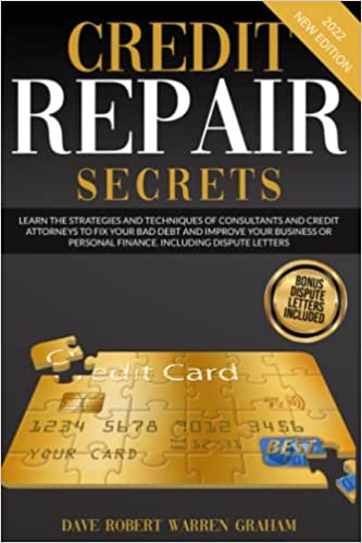 Credit Repair Secrets: Learn the Strategies and Techniques of Consultants and Credit Attorneys to Fix your Bad Debt [2021] - Epub + Converted pdf