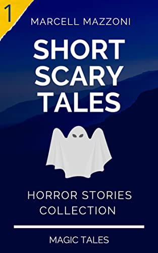 Short Scary Tales 1: Horror Stories Collection (Horror Stories Collection By Magic Tales)  - Epub + Converted PDF