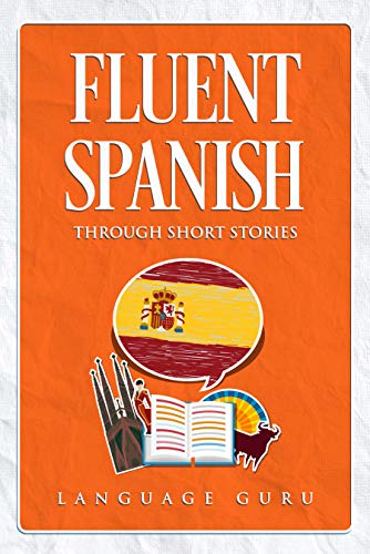 Fluent Spanish through Short Stories (Spanish Edition) - Epub + Converted PDF