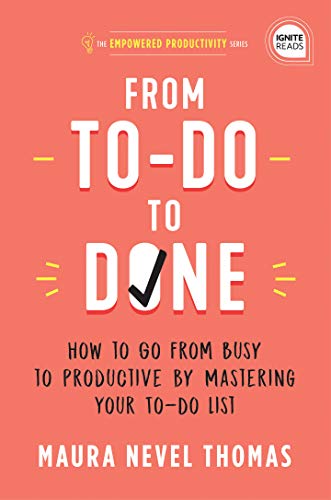 From To-Do to Done: How to Go from Busy to Productive by Mastering Your To-Do List (A Revolutionary Time Management  - Original PDF