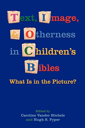 Text, Image, and Otherness in Children's Bibles: What Is in the Picture? (Society of Biblical Literature. Semeia Studies)  - Original PDF
