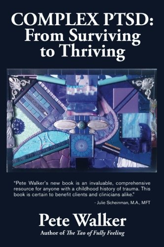 Complex PTSD: From Surviving to Thriving: A Guide and Map for Recovering from Childhood Trauma - Pdf