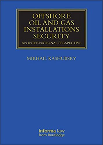 Offshore Oil and Gas Installations Security:  An International Perspective (Maritime and Transport Law Library) - Original PDF