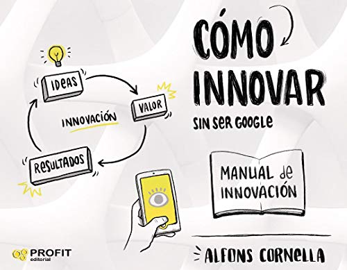 Cómo innovar: ... sin ser Google (Spanish Edition) - Epub + Converted pdf