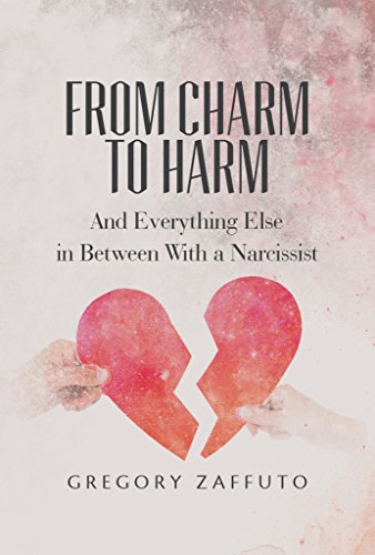 From Charm to Harm: And Everything Else in Between With a Narcissist - Epub + Converted pdf
