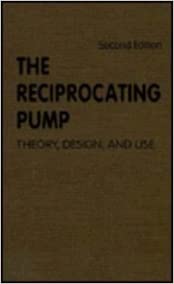 The Reciprocating Pump: Theory, Design, and Use - Scanned Pdf
