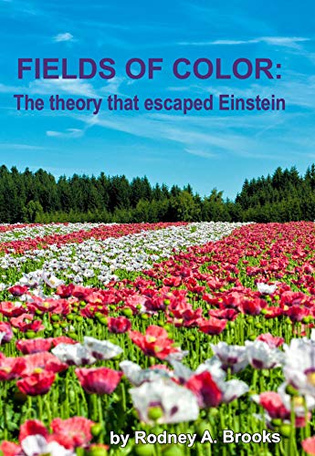 Fields of Color: The theory that escaped Einstein - Epub + Converted PDF