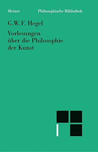 Vorlesungen über die Philosophie der Kunst (1823) (Philosophische Bibliothek 550) (German Edition) - Original PDF