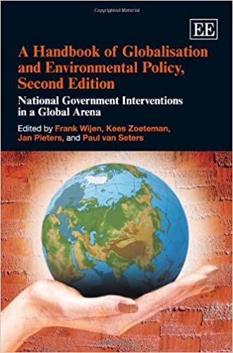 A Handbook of Globalisation and Environmental Policy, Second Edition:  National Government Interventions in a Global Arena (2nd Edition) [2012] - Original PDF