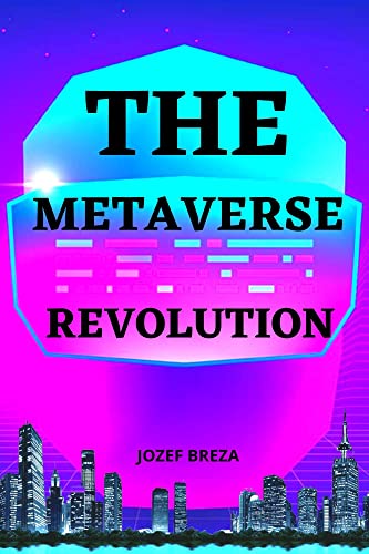 the metaverse revolution 2022:  Understand What The Future Is Going To Look Like. A Guide To The New Digital Revolution[2022] - Epub + Converted pdf