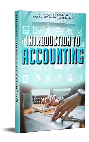 INTRODUCTION TO ACCOUNTING (5001 Non Fiction Series Book 12) eBook  ibn-alkadi, Hicham and Mohamed[2021] - Epub + Converted pdf