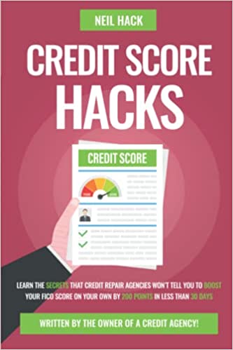 Credit Score Hacks: Learn the Secrets That Credit Repair Agencies Won’t Tell You to Boost Your FICO Score On Your Own by 200 Points[2021] - Epub + Converted pdf