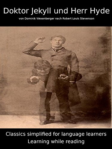 Learn German :  Classics simplified for Language Learners Doktor Jekyll und Herr Hyde (German Edition)[2017] - Epub + Converted pdf