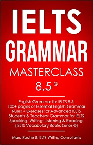 IELTS Grammar Masterclass 8.5 © English Grammar for IELTS 8.5: 100+ pages of Essential English Grammar Rules + Exercises - Epub + Converted PDF