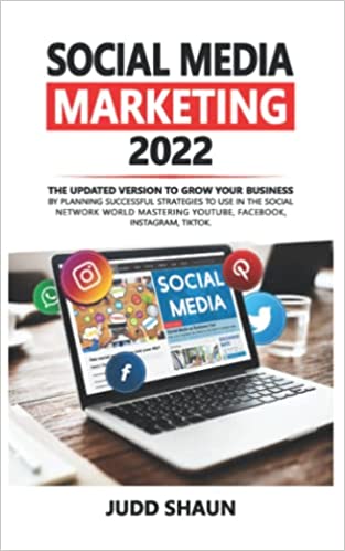 Social Media Marketing 2022: The updated version to grow your business by planning successful strategies to use in the Social Network world mastering [2022] - Epub + Converted PDF