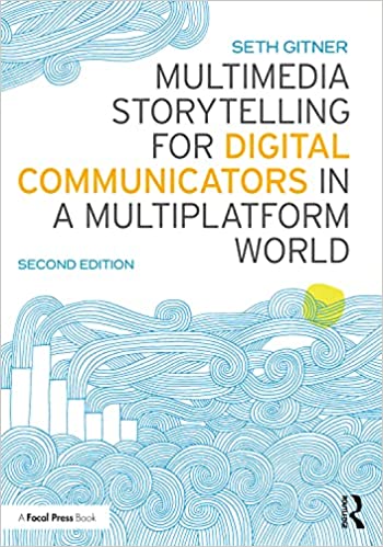 Multimedia Storytelling for Digital Communicators in a Multiplatform World (2nd Edition) [2022] - Original PDF