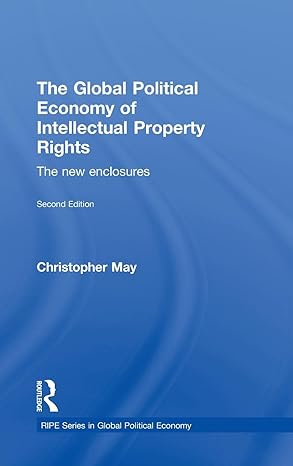 The Global Political Economy of Intellectual Property Rights, 2nd ed: The New Enclosures (ISSN) - Original PDF