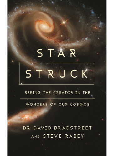Star Struck: Seeing the Creator in the Wonders of Our Cosmos