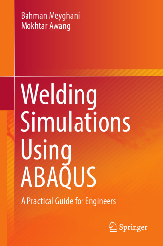 Welding Simulations Using ABAQUS: A Practical Guide for Engineers - Orginal Pdf