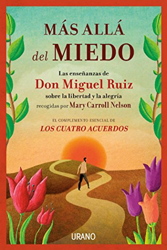 Más allá del miedo:  Las enseñanzas de Don Miguel Ruiz recogidas por Mary Carroll Nelson (Crecimiento personal) (Spanish Edition) - Epub + Converted pdf