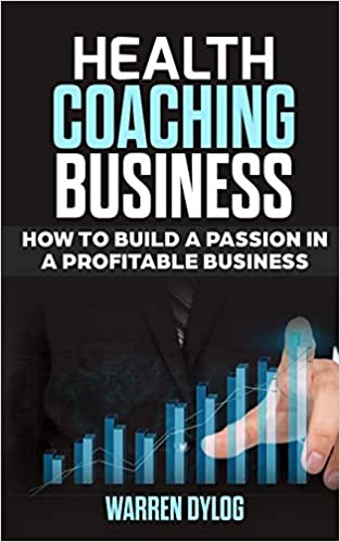 HEALTH COACHING BUSINESS: how to built a passion in a profitable business - Epub + Converted pdf