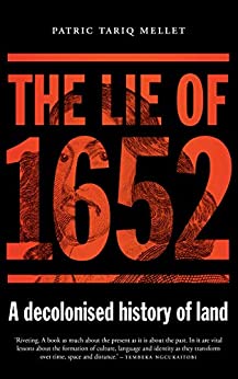 The Lie of 1652: A decolonised history of land - Epub + Converted pdf