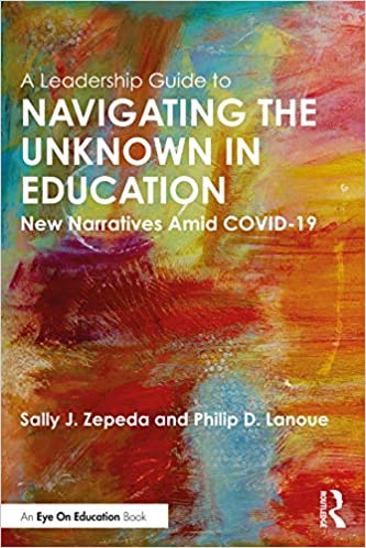 A Leadership Guide to Navigating the Unknown in Education: New Narratives Amid COVID-19 - Original PDF