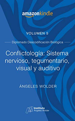 Conflictología: Sistema Nervioso, tegumentario, visual y auditivo: Volumen 5 (Descodificación Biológica) (Spanish Edition) - Epub + Converted pdf
