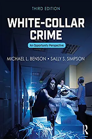 White-Collar Crime: An Opportunity Perspective (Criminology and Justice Studies Book 26) (3rd Edition) - Original PDF