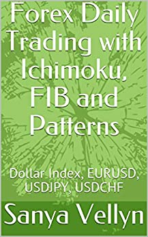 Forex Daily Trading with Ichimoku, FIB and Patterns: Dollar Index, EURUSD, USDJPY, USDCHF - Original PDF