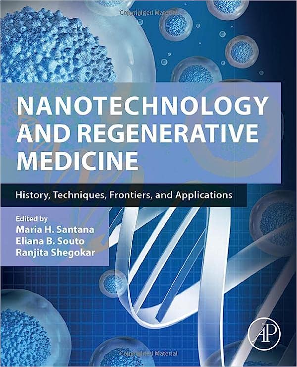 Nanotechnology and Regenerative Medicine:  History, Techniques, Frontiers, and Applications[2022] - Original PDF