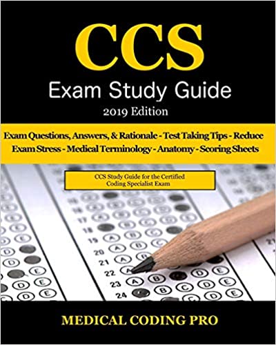 CCS Exam Study Guide - 2019 Edition: 105 Certified Coding Specialist Practice Exam Questions, Answers, Rationale, Tips To Pass The Exam, Medical Terminology[2019] - Epub + Converted pdf