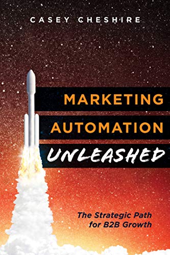 Marketing Automation Unleashed:  The Strategic Path for B2B Growth[2020] - Epub + Converted pdf