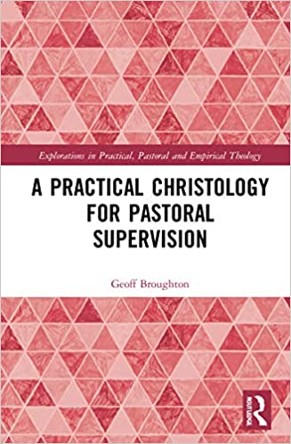 A Practical Christology for Pastoral Supervision (Explorations in Practical, Pastoral and Empirical Theology) - Original PDF