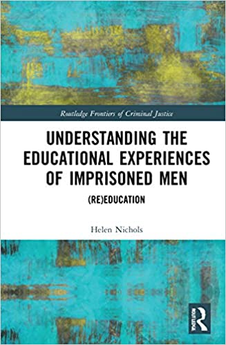 Understanding the Educational Experiences of Imprisoned Men: (Re)education (Routledge Frontiers of Criminal Justice) - Original PDF