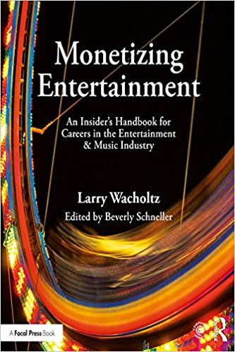 Monetizing Entertainment By Larry Wacholtz - Original PDF