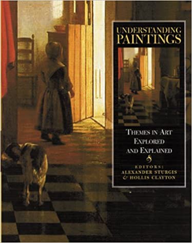 Understanding Paintings: Themes in Art Explored and Explained - Original PF
