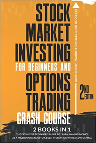 Stock Market Investing for Beginners and Options Trading Crash Course: 2 in 1, The Definitive Beginner's Guide to Learn Making Money as a Millionaire Investor.[2021] - Epub + Converted pdf