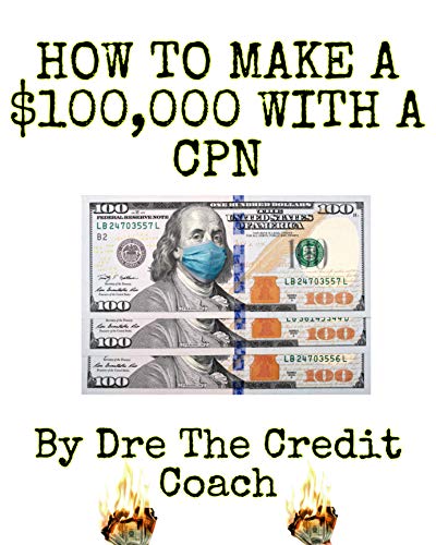 How To Make A $100,000 With A CPN (RICHER THAN I EVER BEEN Book 1) [2021] - Epub + Converted pdf