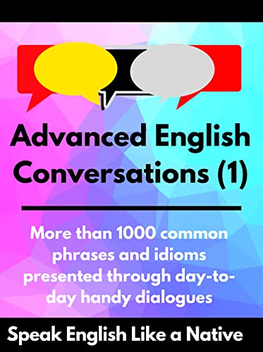 Advanced English Conversations (1): Speak English Like a Native - Epub + Converted PDF