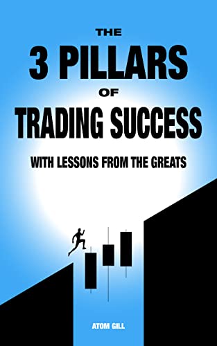 The 3 Pillars of Trading Success: With Lessons From The Greats - Epub + Converted PDF