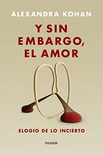 Y Sin Embargo , El Amor. Elogio de lo incierto  - Original PDF