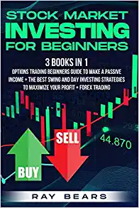 Stock Market Investing For Beginners: 3 BOOKS IN 1: Options Trading Beginners Guide To Make a Passive Income + The Best SWING and DAY Investing Strategies[2021] - Epub + Converted pdf