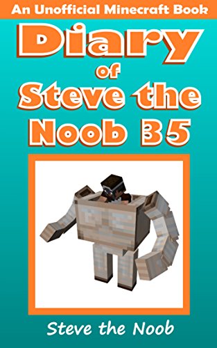 Diary of Steve the Noob 35 (An Unofficial Minecraft Book) (Diary of Steve the Noob Collection) - Epub + Converted PDF