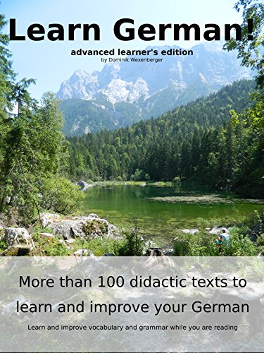 Learn German: More than 100 didactic texts to learn and improve your German: Advanced learner‘s Edition (German Edition) - Epub + Converted PDF