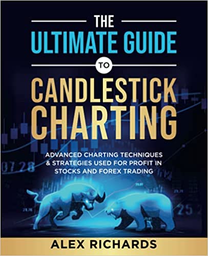 The Ultimate 2021 Guide to Candlestick Charting: Advanced Candlestick Charting Techniques & Strategies used to profit in Stock - Epub + Converted PDF