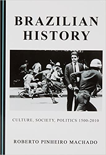 Brazilian History Culture, Society, Politics 1500-2010  - Original PDF