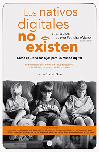 Los nativos digitales no existen: Cómo educar a tus hijos para un mundo digital (Spanish Edition) - Epub + Converted pdf