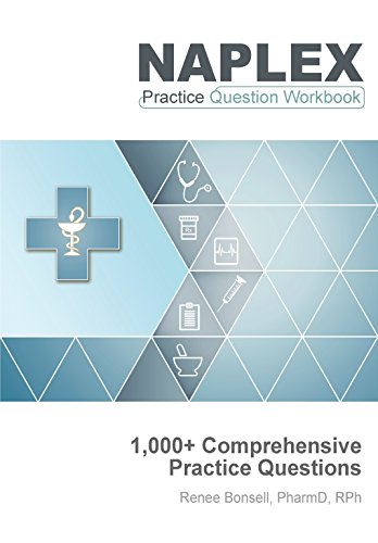 NAPLEX Practice Question Workbook: 1,000+ Comprehensive Practice Questions (2020 Edition) - Epub + Converted pdf